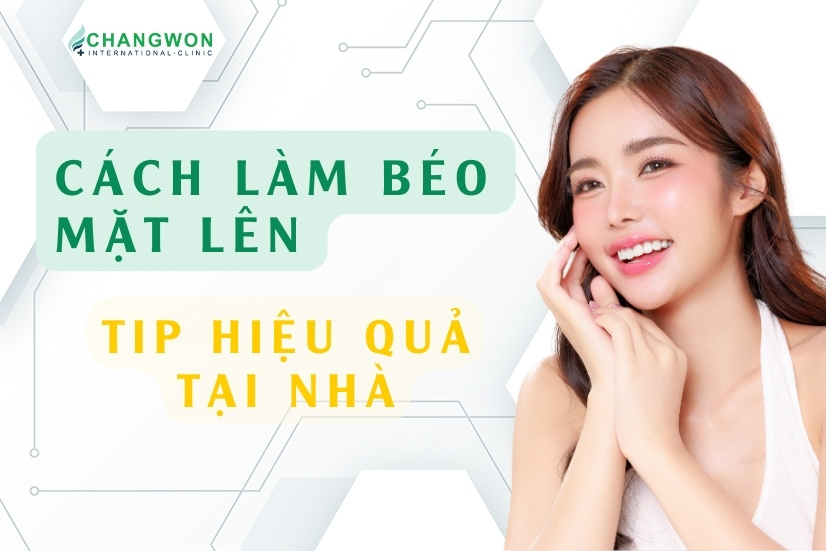 cách làm béo mặt lên